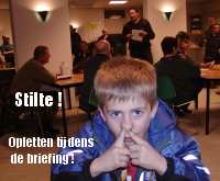 Stilte tijdens de briefing !